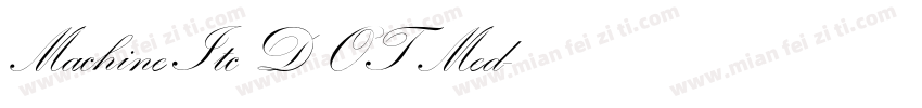 Machine Itc D OT Med字体转换